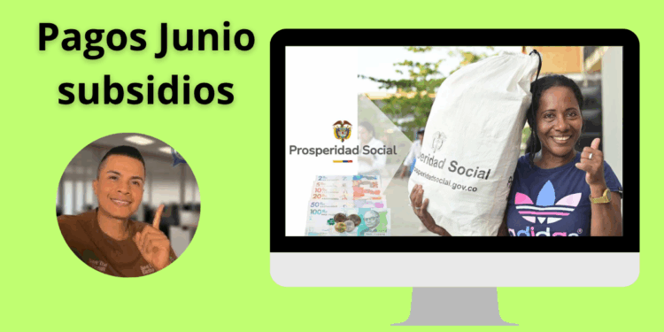 Pagos Junio subsidios
