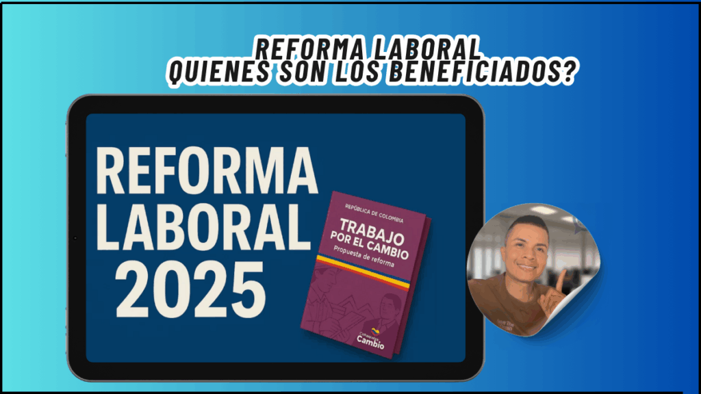 Reforma Laboral Quienes son los Beneficiados