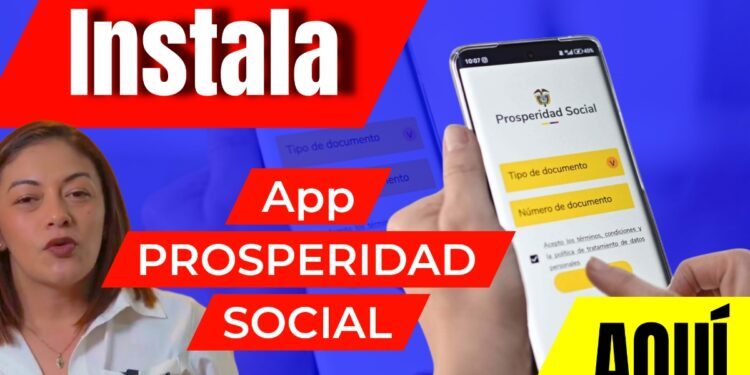 Instalar Aplicación Prosperidad Social Información Pagos y más tramites